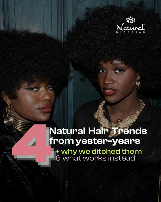 4 Natural Hair Trends from yesteryears (why we ditched them and what works now)
