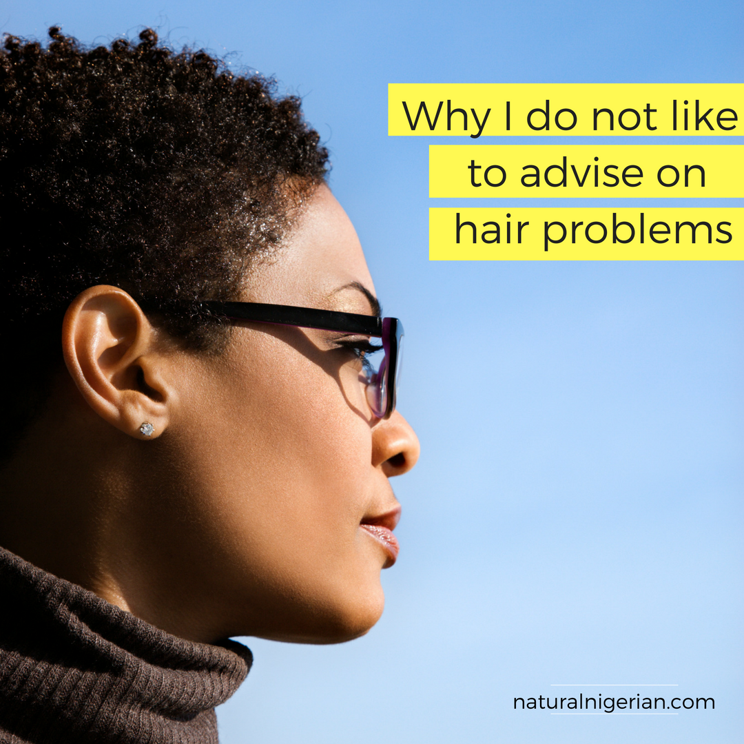 Why I do not like to advise on hair problems